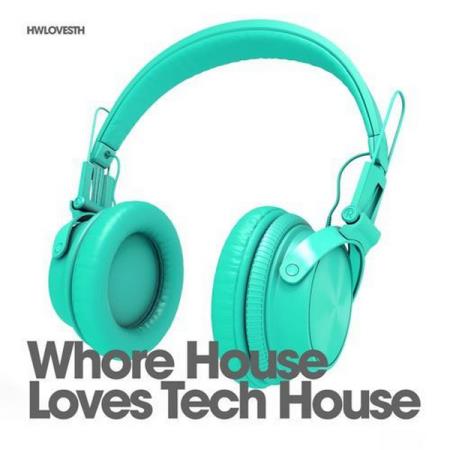 VA - Whore House Loves Tech House (2018)