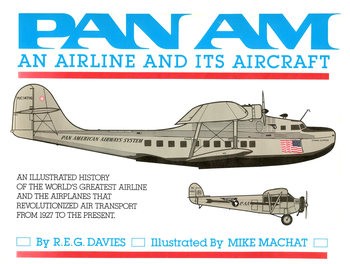 Pan Am: An Airline and its Aircraft