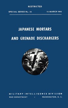 Japanese Mortars and Grenade Dischargers (Special Series No.30)