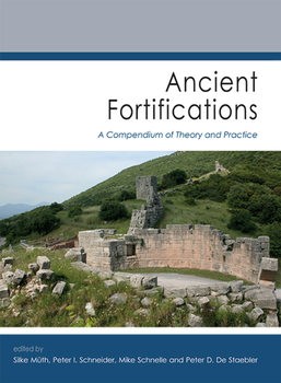 Ancient Fortifications: A Compendium of Theory and Practice