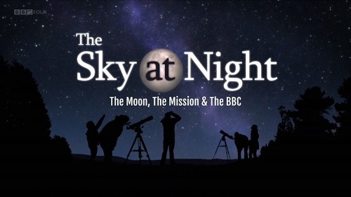 BBC The Sky at Night   The Moon, The Mission and The BBC (2019) 1080p HDTV