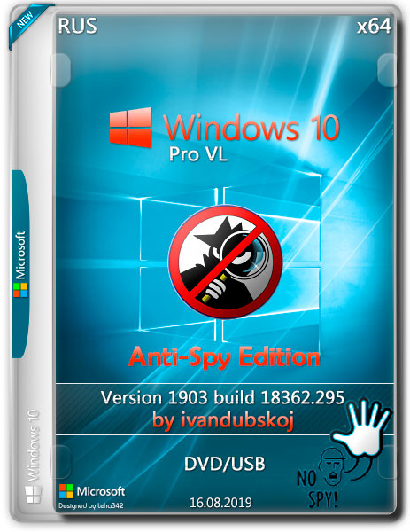 Windows 10 Pro VL 1903 x64 [Build 18362.295] [Update 16.08.2019] (2019) [RUS] PC  ivandubskoj | Anti-Spy Edition