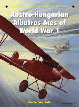 Austro-Hungarian Albatros Aces of World War I (Osprey Aircraft of the Aces 110)