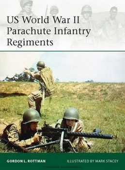 US World War II Parachute Infantry Regiments (Osprey Elite 198)