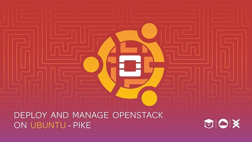 Deploy and Manage OpenStack on Ubuntu - Pike