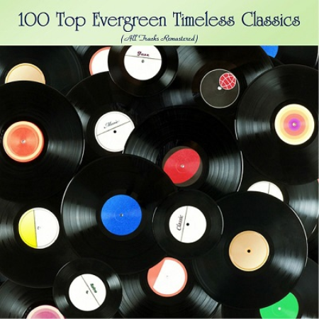 VA - 100 Top Evergreen Timeless Classics (All Tracks Remastered) (2019)
