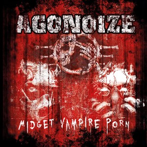 Agonoize - Midget Vampire Porn (2019)