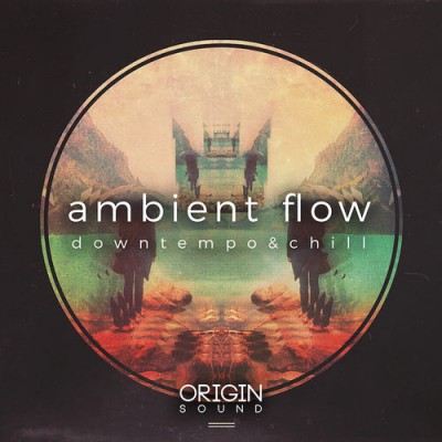 Origin Sound - Ambient Flow - Downtempo & Chill (MIDI, WAV)