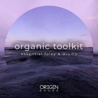 Origin Sound - Organic Toolkit - Essential Foley & Drums (MIDI, WAV)