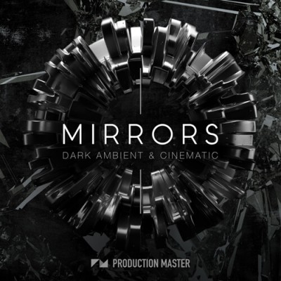 Production Master - Mirrors - Dark Ambient & Cinematic (WAV)