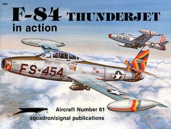 F-84 Thunderjet in Action (Squadron Signal 1061)