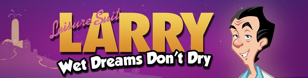 Leisure Suit Larry - Wet Dreams Don't Dry (CrazyBunch) [uncen] [2018, ADV, Point and click, Comedy, Romance, Animation, Male hero, Erotic/Ecchi, Nudity, Puzzle] [Multi]
