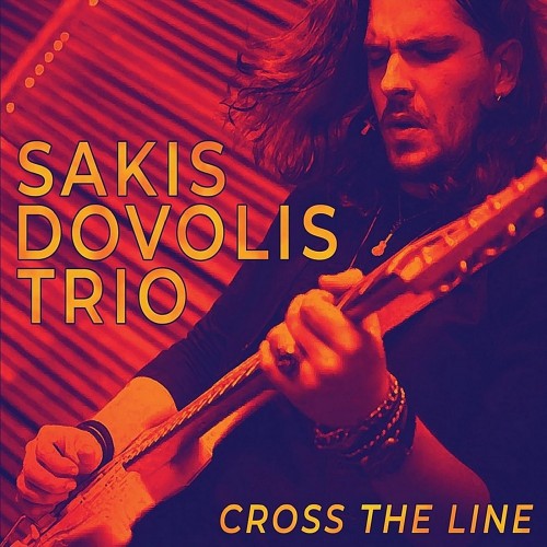 Sakis Dovolis Trio - Cross The Line (2018) (Lossless)