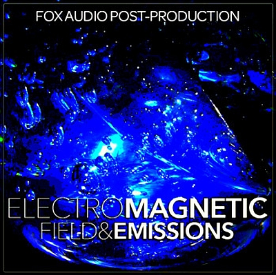 Fox Audio Post Production - Electromagnetic – Field & Emissions (WAV)
