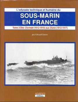 Sous-marin en France (Tome III 1re Partie): Des Clorinde (1912-1916) aux Diane (1912-1917)