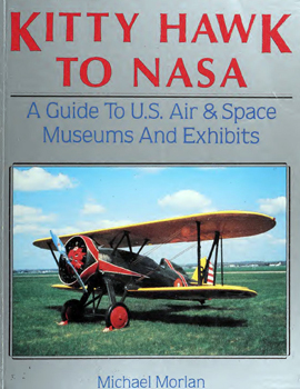 Kitty Hawk to NASA: A Guide to U.S. Air & Space Museums and Exhibits