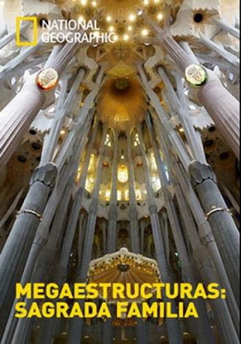 :   / Megastructures. Sagrada Familia (2018) DVB