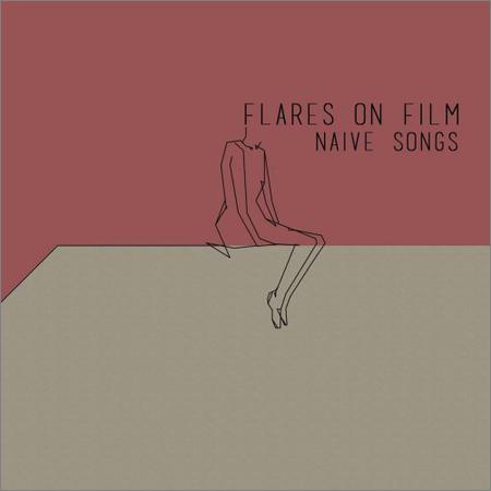 Flares On Film - Naive Songs (2019)