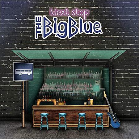 The BigBlue - Next Stop (2019)