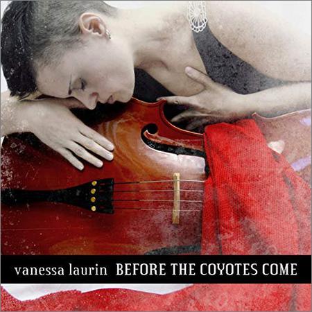 Vanessa Laurin - Before The Coyotes Come (2019)