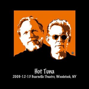 Hot Tuna – 2009-12-13 Bearsville Theatre, Woodstock, NY [Live] [01/2019] B01f3525076f5bfc5cd890bb2c272029