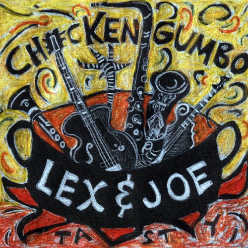 Lex & Joe - Chicken Gumbo (2007) (Lossless)