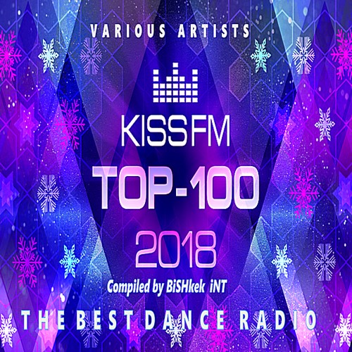 Kiss FM: Top 100 Итоговый 2018 (2019)