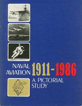 Naval Aviation 1911-1986: A Pictorial Study (75th Year of Naval Aviation)