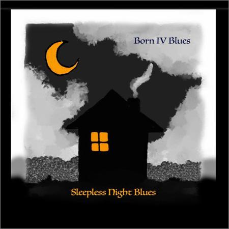 Born IV Blues - Sleepless Night Blues (2019)
