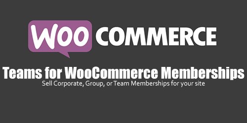 WooCommerce - Teams for WooCommerce Memberships v1.1.1