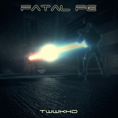Fatal FE - T.W.W.K.H.D. [Single] (2019)