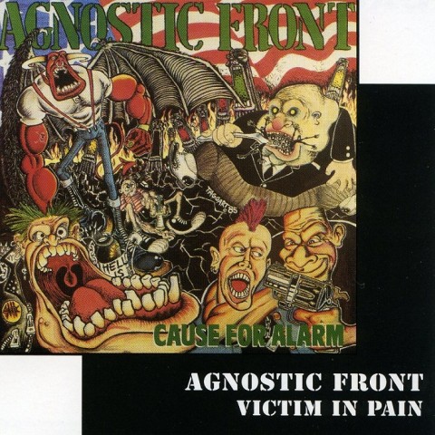 Agnostic Front – Cause For Alarm / Victim In Pain