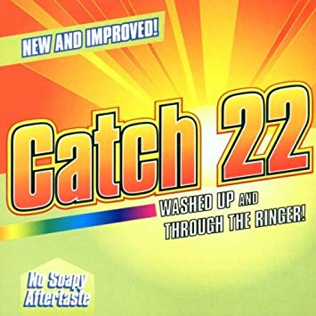 Catch 22 – Washed Up And Through The Ringer!