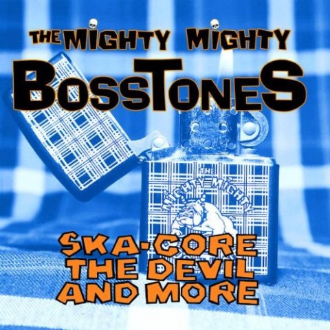 The Mighty Mighty Bosstones – Ska-Core, The Devil And More