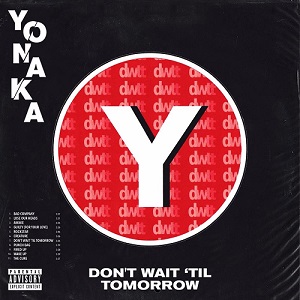 Yonaka - Don't Wait 'Til Tomorrow (2019)