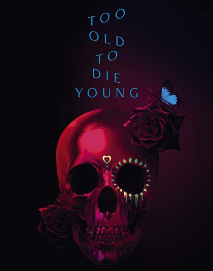  ,    / Too Old to Die Young (1 /2019) WEB-DLRip