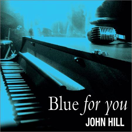 John Hill - Blue for You (2019)