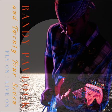 Randy Pavlock and Twenty Four Seven - Fly On (Live On) (2019)
