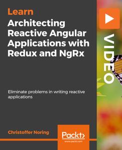 Architecting Reactive Angular Applications with Redux and NgRx