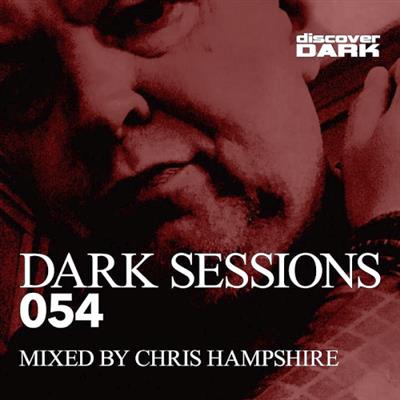 Dark Sessions 054 (Mixed by Chris Hampshire) (2019)