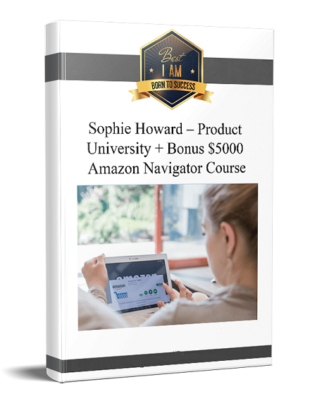Sophie Howard - Product University + Bonus $5000 Amazon Navigator