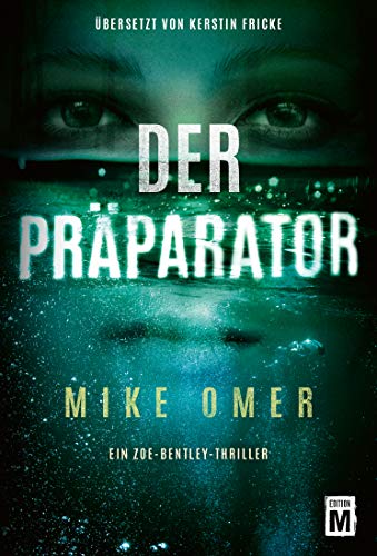 Cover: Omer, Mike - Zoe-Bentley 01 - Der Praeparator