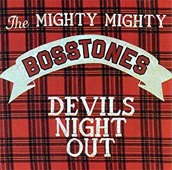 The Mighty Mighty Bosstones – Devils Night Out