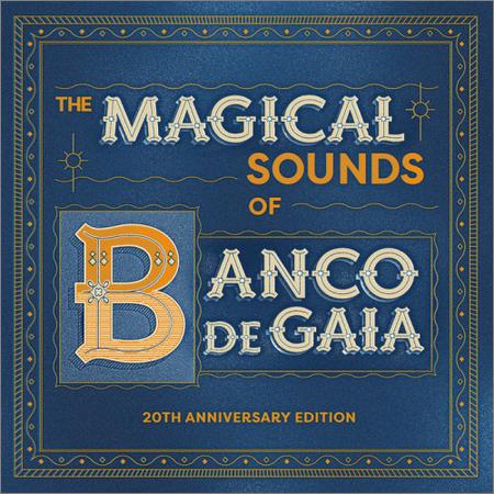 Banco De Gaia - The Magical Sounds of Banco de Gaia (20th Anniversary Edition) (2019)