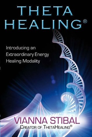 ThetaHealing: Introducing an Extraordinary Energy Healing Modality