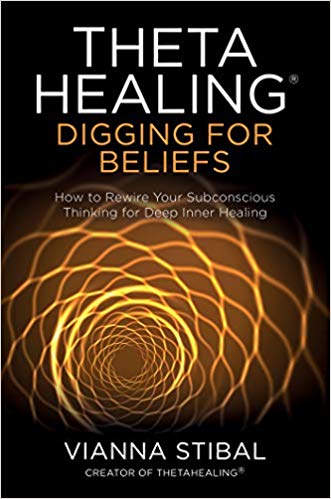ThetaHealingВ®: Digging for Beliefs: How to Rewire Your Subconscious Thinking for Deep Inner Healing [PDF]