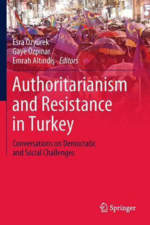 Authoritarianism and Resistance in Turkey: Conversations on Democratic and Social Challenges