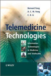 Telemedicine technologies: Information technologies in medicine and telehealth