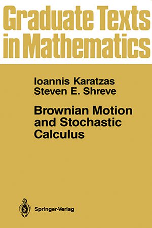 Brownian Motion and Stochastic Calculus (Graduate Texts in Mathematics)