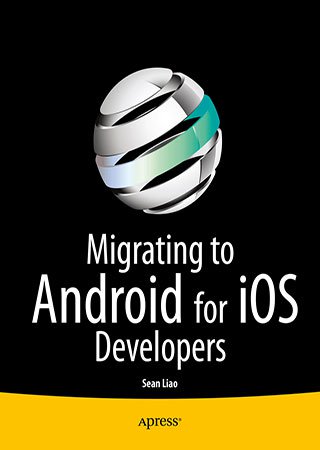 Migrating to Android for iOS Developers (PDF+code)